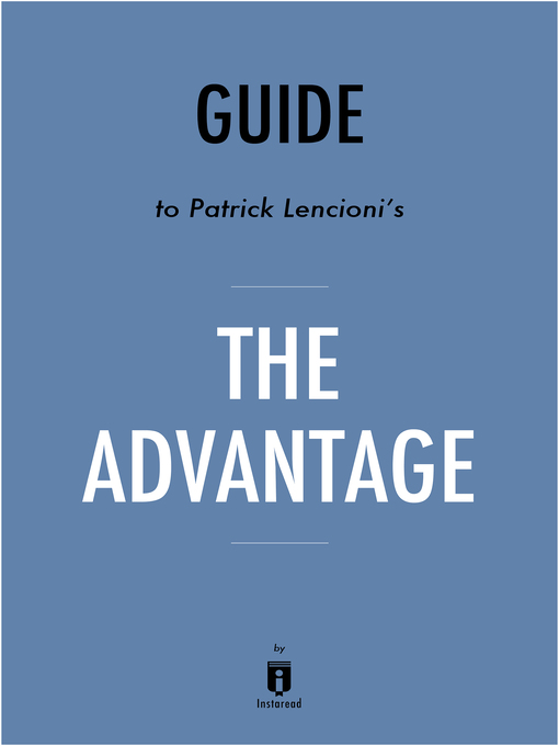 Title details for Guide to The Advantage by Patrick Lencioni by Instaread - Available
